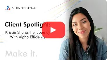 Client Spotlight: Krissia shares her journey with Alpha Efficiency